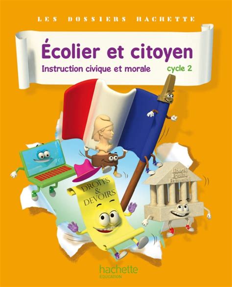 Dossiers Hachette Instruction Civique et Morale Cycle 2 Ecolier et citoyen - Livre élève - Ed. 2012